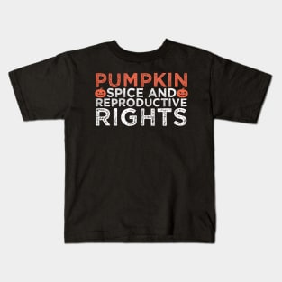 pumpkin spice and reproductive rights Kids T-Shirt